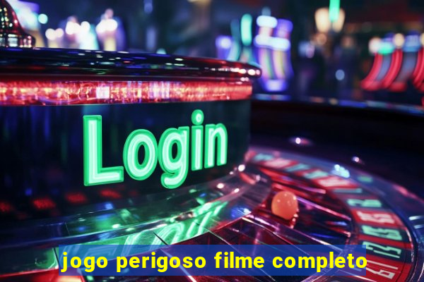 jogo perigoso filme completo